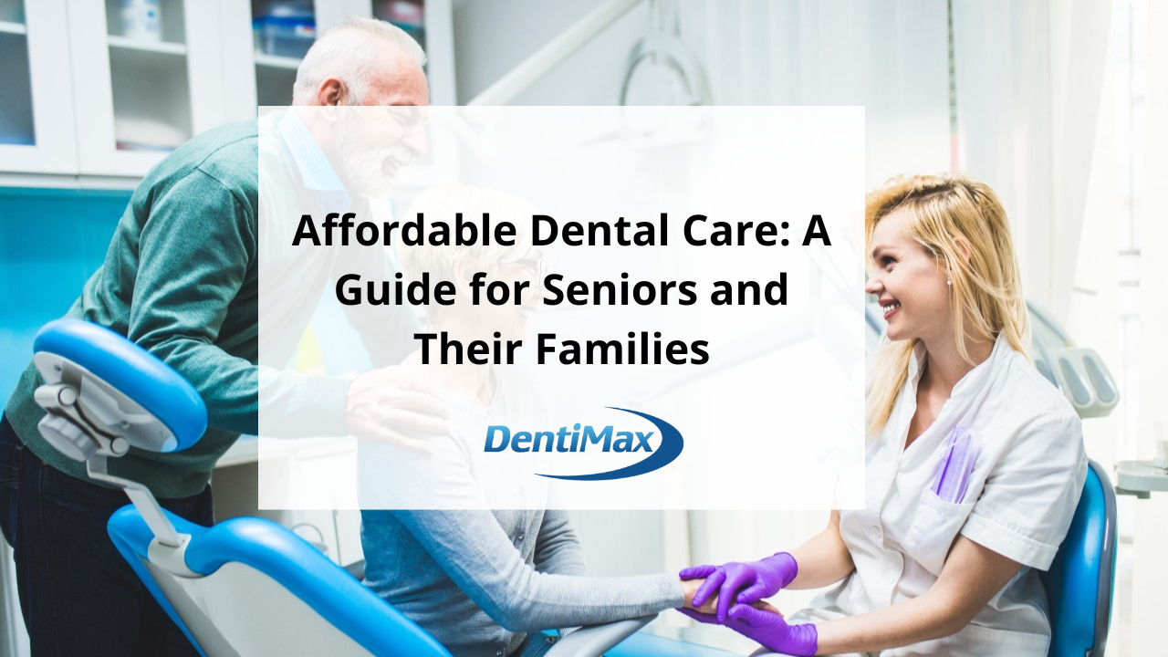 Affordable Dental Care for Seniors: Supporting Healthy Aging